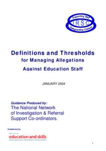 Definitions and Thresholds for Managing Allegations Against Education Staff JANUARY[removed]Guidance Produced by: