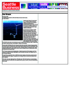 Sea Breeze December 2009 An ambitious plan seeks to combine the best of wind and ocean power. By Talia Schmidt Seattle-based startup Principle Power Inc., a company working to improve
