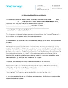 MUTUAL NON-DISCLOSURE AGREEMENT This Mutual Non-Disclosure Agreement (this “Agreement”) is entered into as of this ______ day of ________________ 20____ (“Effective Date”), by and between Snap Surveys NH, Inc. of
