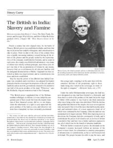 Henry Carey  The British in India: Slavery and Famine Here are excerpts from Henry C. Carey, The Slave Trade, Domestic and Foreign: Why It Exists, and How It May Be Extinguished (1853), Chapter XII, “How Slavery Grows 