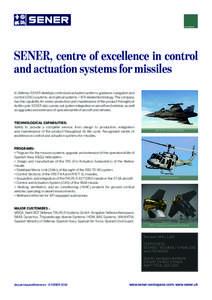 SENER, centre of excellence in control and actuation systems for missiles In Defense, SENER develops control and actuation systems; guidance, navigation and control (GNC) systems; and optical systems / ISR-related techno