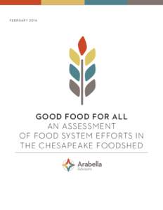 FEBRUARYGOOD FOOD FOR ALL AN ASSESSMENT OF FOOD SYSTEM EFFORTS IN THE CHESAPEAKE FOODSHED