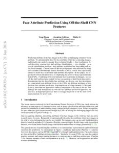 arXiv:1602.03935v2 [cs.CV] 21 JunFace Attribute Prediction Using Off-the-Shelf CNN Features Yang Zhong Josephine Sullivan