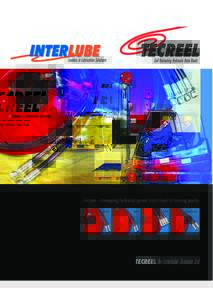 Tecreel - conveying hydraulic power from fixed to moving points  TECREEL by Interlube Systems Ltd The Tecreel range of self retracting hydraulic hose reels are designed to provide an efficient means of transferring hydr