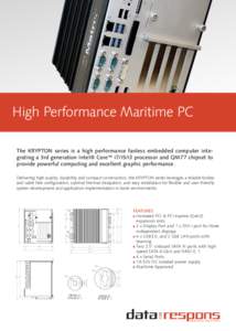 High Performance Maritime PC The KRYPTON series is a high performance fanless embedded computer integrating a 3rd generation Intel® Core™ i7/i5/i3 processor and QM77 chipset to provide powerful computing and excellent