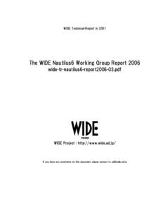 WIDE Technical-Report inThe WIDE Nautilus6 Working Group Report 2006 wide-tr-nautilus6-report2006-03.pdf  WIDE Project : http://www.wide.ad.jp/