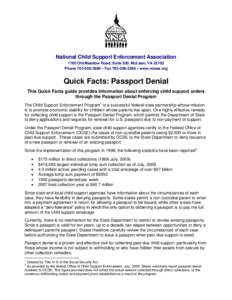 National Child Support Enforcement Association 1760 Old Meadow Road, Suite 500, McLean, VA[removed]Phone[removed]  Fax[removed]  www.ncsea.org Quick Facts: Passport Denial This Quick Facts guide provides info