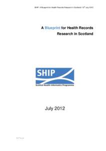 th  SHIP: A Blueprint for Health Records Research in Scotland: 10 July 2012 A Blueprint for Health Records Research in Scotland