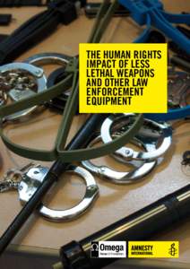 The human rights impact of less lethal weapons and other law enforcement equipment