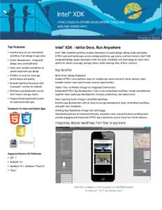 Intel® XDK HTML5 CROSS-PLATFORM DEVELOPMENT TOOLS FOR WEB AND HYBRID APPS Product Brief Top Features