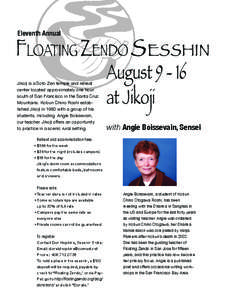 Eleventh Annual  FLOATING ZENDO SESSHIN Jikoji is a Soto Zen temple and retreat center located approximately one hour south of San Francisco in the Santa Cruz