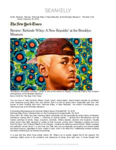 !  Smith, Roberta. “Review: ‘Kehinde Wiley: A New Republic’ at the Brooklyn Museum,” The New York Times, February 19, 2015.  “Randerson Romualdo Cordeiro” (2008) is one of the works on display in Kehinde Wile