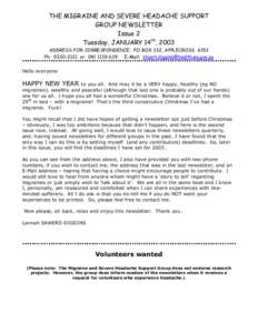 THE MIGRAINE AND SEVERE HEADACHE SUPPORT GROUP NEWSLETTER Issue 2 Tuesday, JANUARY 14th, 2003 ADDRESS FOR CORRESPONDENCE; PO BOX 332, APPLECROSS 6153 Ph: or