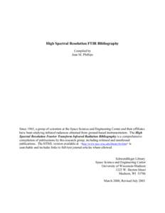 High Spectral Resolution FTIR Bibliography Compiled by Jean M. Phillips Since 1965, a group of scientists at the Space Science and Engineering Center and their affiliates have been studying infrared radiances obtained fr