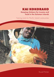 KAI KOKORAKO  Keeping chickens for income and food in the Solomon Islands Training tools for Pacific Island communities