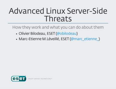 ­  Advanced Linux Server Side Threats How they work and what you can do about them