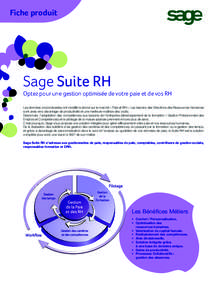 Fiche produit  Sage Suite RH Optez pour une gestion optimisée de votre paie et de vos RH Les données conjoncturelles ont modifié la donne sur le marché « Paie et RH ». Les besoins des Directions des Ressources Hu