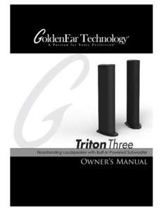 Triton Three  Floorstanding Loudspeaker with Built-In Powered Subwoofer Owner’s Manual