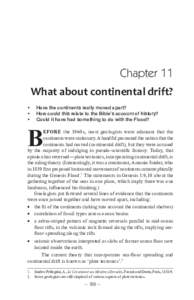 Chapter 11 What about continental drift? •	 Have the continents really moved apart? •	 How could this relate to the Bible’s account of history? •	 Could it have had something to do with the Flood?