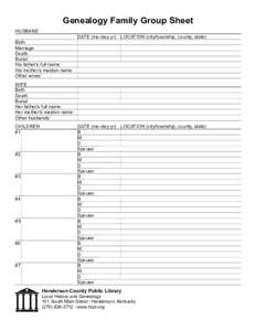 Genealogy Family Group Sheet HUSBAND DATE (mo-day-yr) LOCATION (city/township, county, state) Birth Marriage Death