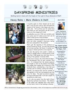 DAYSPRING MINISTRIES Walking Hand in Hand with the People of the Light & Peace Missions in Haiti Heavy Rains = More Cholera in Haiti I recently spoke to Pastor Ronald and he said that “a very big rain” came to Haiti 