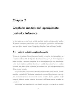 Chapter 2 Graphical models and approximate posterior inference In this chapter we review latent variable graphical models and exponential families. We discuss variational methods and Gibbs sampling for approximate poster