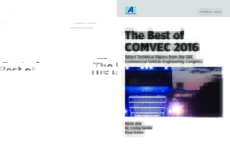 Select Technical Papers from the SAE Commercial Vehicle Engineering Congress Edited by: Kevin Jost, Dr. Corina Sandu, Ryan Gehm This special collection highlights some of the best technical papers that represent the brea