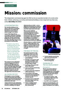 FE ATURE  Mission: commission The independent commissioning agent (or ICA) can be an essential member of a construction team. Indeed, achieving a correctly commissioned building is more important now than ever, writes Ma