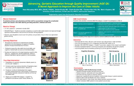 Advancing Geriatric Education through Quality Improvement (AGE QI): A Novel Approach to Improve the Care of Older Adults Nanci McLeskey MCG, MDiv, RN-BC, FNGNA, Denise Brooks MS, Cherie Brunker MD, Charlene Weir PhD, RN,