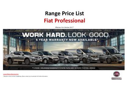 Range Price List Fiat Professional Effective 31st October 2017* www.fiatprofessional.ie *All prices correct at time of publishing. Please contact your local dealer for further information