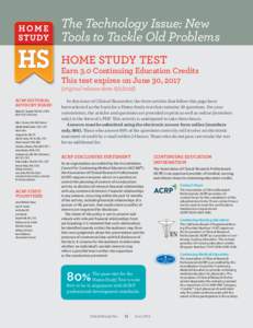 The Technology Issue: New Tools to Tackle Old Problems HOME STUDY TEST Earn 3.0 Continuing Education Credits This test expires on June 30, 2017