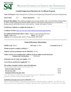 Gainful Employment Disclosure for Certificate Program Name of Program: Project Management (Certificate from Engineering Management and Systems Engineering) Stand Alone: Yes