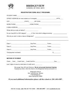 BRIDGEVIEW SCHOOL OF FINE ARTS REGISTRATION FORM. ADULT PROGRAMS. STUDENT NAME _____________________________________________________________ STREET ADDRESS (for new students or if changed)____________________________APT#