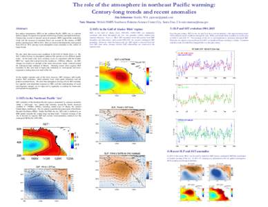 The role of the atmosphere in northeast Pacific warming: Century-long trends and recent anomalies Jim Johnstone Seattle, WA  Nate Mantua NOAA/NMFS Southwest Fisheries Science Center City, Santa Cruz, CA