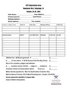 NCTC Registration Form Woodward West, Tehachapi, CA October 28-30, 2016 Club Name: __________________________ Club USAG #:___________ Contact person: ____________________Cell Phone: ______________ Mailing Address: ______