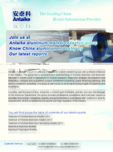 The Leading China Metals Information Provider Antaike Aluminum Department has a professional market research group with profound influence in the industry. The group has a comprehensive understanding of Chinese aluminum 