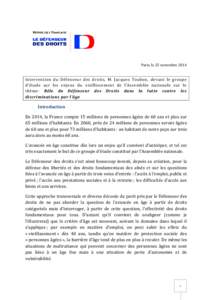 Paris, le 25 novembre[removed]Intervention du Défenseur des droits, M. Jacques Toubon, devant le groupe d’étude sur les enjeux du vieillissement de l’Assemblée nationale sur le thème: Rôle du Défenseur des Droits