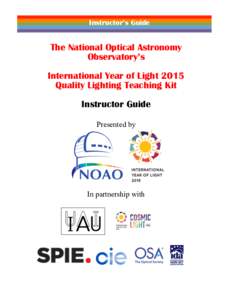 Instructor’s Guide  The National Optical Astronomy Observatory’s International Year of Light 2015 Quality Lighting Teaching Kit
