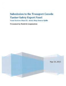 Submission to the Transport Canada Tanker Safety Expert Panel Panel Review Phase II: Arctic Ship-Source Spills Presented by Makivik Corporation  May 16, 2014