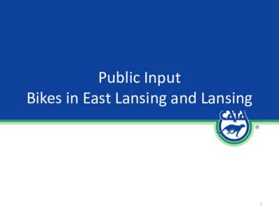 Public Input Bikes in East Lansing and Lansing 1  Public Meetings