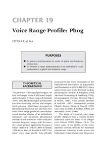 CHAPTER 19 Voice Range Profile: Phog ESTELLA P.-M. MA PURPOSES n	 To assess vocal functions in terms of pitch and loudness