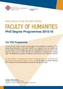 WHERE LANGUAGE, CULTURE AND SCIENCE CONVERGE  FACULTY OF HUMANITIES PhD Degree Programmes[removed]Our PhD Programmes