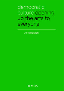 democratic culture opening up the arts to everyone JOHN HOLDEN