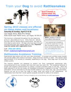 Train your Dog to avoid Rattlesnakes Space is limited, so register today! Get forms at www.nvwf.org  Spring 2013 classes are offered