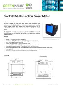 GW3300 Multi-function Power Meter GW3300 is suited for single and three phase power monitoring and measurement. It is able to perform a wide range of measurements including current, voltage, energy, watt, power factor, w