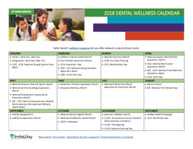 2018 DENTAL WELLNESS CALENDAR  Delta Dental’s wellness resources let you offer relevant content all year round. JANUARY  FEBRUARY