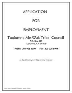 APPLICATION FOR EMPLOYMENT Tuolumne Me-Wuk Tribal Council P.O. Box 699 Tuolumne, CA 95379