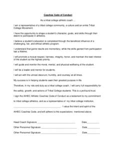 Coaches Code of Conduct As a tribal college athletic coach … I am a representative of a tribal college community, a culture and an entire Tribal College Movement. I have the opportunity to shape a student’s character