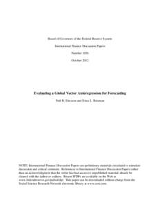 Board of Governors of the Federal Reserve System International Finance Discussion Papers Number 1056 October[removed]Evaluating a Global Vector Autoregression for Forecasting