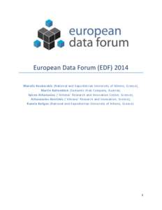 European Data Forum (EDF[removed]Manolis Koubarakis (National and Kapodistrian University of Athens, Greece) , Martin Kaltenböck (Semantic Web Company, Austria), Spiros Athanasiou (